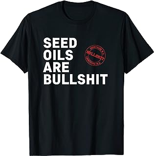 シードオイルはBullshit Oil 不健康な加工食品です Tシャツ